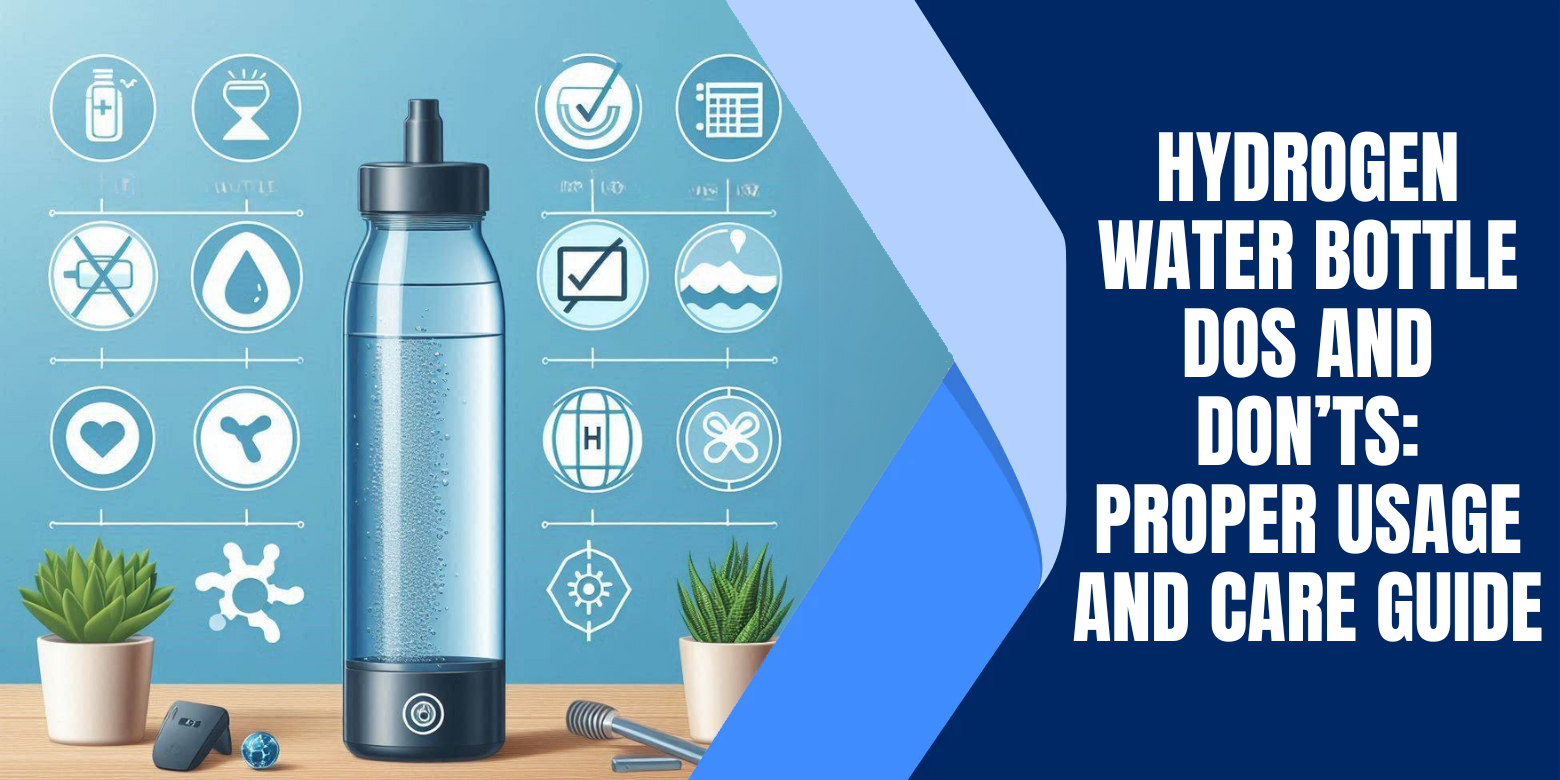 Hydrogen water bottle dos and don'ts for safe use and care Hydrogen water bottle dos and don'ts for safe use and care