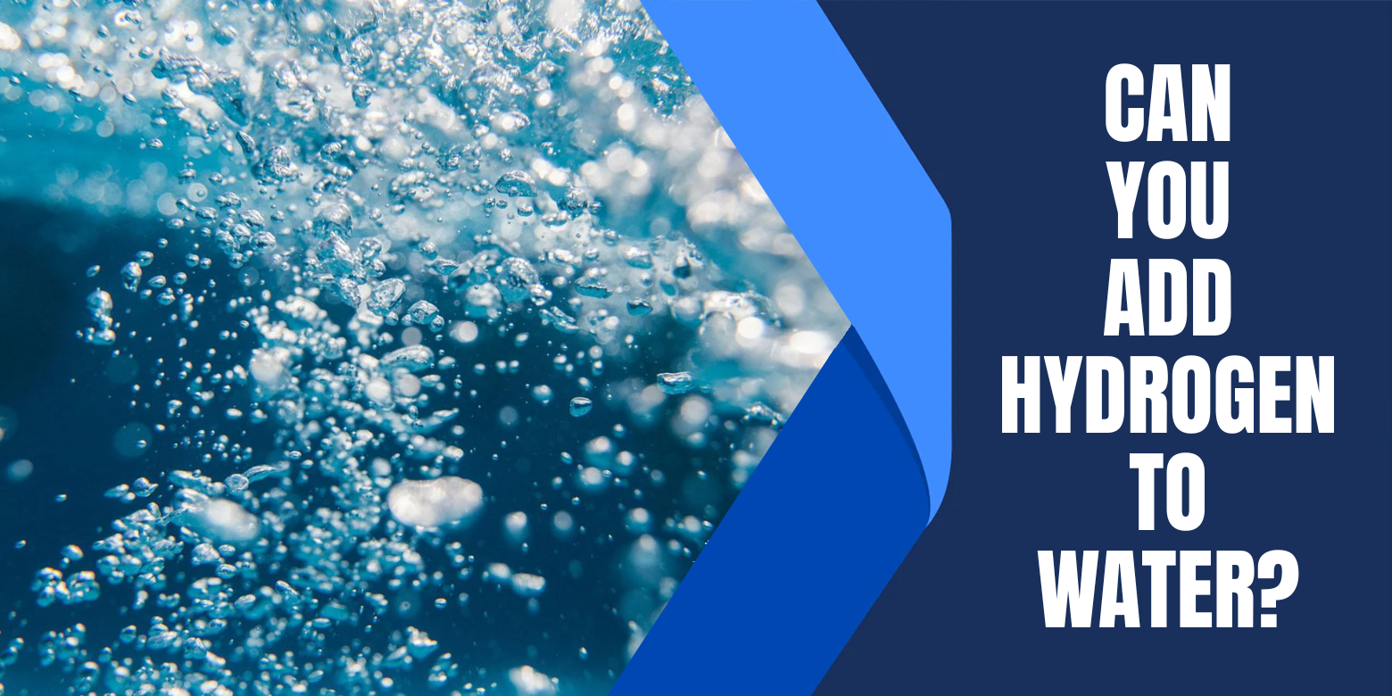Can You Add Hydrogen to Water?
